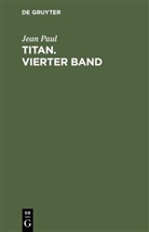 Jean Paul - Titan. Vierter Band