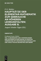 F. G. Mehler, Ferdinand Gustav Mehler, Augus Schulte-Tigges, August Schulte-Tigges - F. G. Mehler: Hauptsätze der Elementar-Mathematik zum Gebrauche an höheren Lehranstalten: Ausgabe B.. Oberstufe - Teil 3: Grundzüge und Anwendungen der Differentialrechnung in engster Verbindung mit graphischer Darstellung und Analytische Geometrie der Ebene