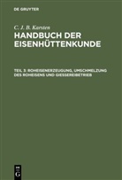 C. J. B. Karsten, Carl Johann Bernhard Karsten - C. J. B. Karsten: Handbuch der Eisenhüttenkunde - Teil 3: Roheisenerzeugung, Umschmelzung des Roheisens und Giessereibetrieb