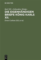 Karl, Karl Xii., König&gt; XII. &lt;Schweden, Erns Carlson, Ernst Carlson, Mewius... - Die eigenhändigen Briefe König Karls XII.