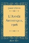 Sander Pierron - L'Année Artistique, 1906 (Classic Reprint)