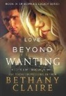 Bethany Claire - Love Beyond Wanting