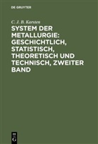C. J. B. Karsten, Carl Johann Bernhard Karsten - System der Metallurgie: geschichtlich, statistisch, theoretisch und technisch, Zweiter Band