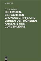 D C L Lehmus, D. C. L. Lehmus - Die ersten, einfachsten Grundbegriffe und Lehren der höheren Analysis und Curvenlehre