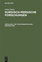 Oskar Mann - Oskar Mann: Kurdisch-persische Forschungen - Abteilung 1: Die Tâjîk-Mundarten der Provinz Fârs