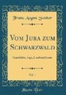Franz August Stocker - Vom Jura zum Schwarzwald, Vol. 1
