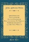 Julius Ambrosius Hülsse - Die Königliche Polytechnische Schule (Technische Bildungsanstalt) Zu Dresden Während der Ersten 25 Jahre Ihres Wirkens (Classic Reprint)