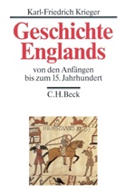 Karl-Friedrich Krieger - Geschichte Englands - .Band 1: Geschichte Englands Bd. 1: Von den Anfängen bis zum 15. Jahrhundert