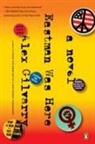 Alex Gilvarry - Eastman Was Here