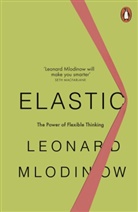 Leonard Mlodinow - Elastic