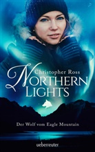 Christopher Ross - Northern Lights - Der Wolf vom Eagle Mountain (Northern Lights, Bd. 1)