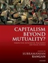 Subramanian (Professor of Strategy and Man Rangan, Subramanian Rangan, Subramanian (Professor of Strategy and Management Rangan, Rangan Subramanian - Capitalism Beyond Mutuality?