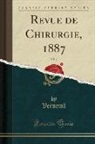Verneuil Verneuil - Revue de Chirurgie, 1887, Vol. 7 (Classic Reprint)