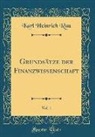 Karl Heinrich Rau - Grundsätze der Finanzwissenschaft, Vol. 1 (Classic Reprint)