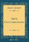 Mazzini Beduschi - Arte Contemporanea (Classic Reprint)