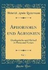 Heinrich Armin Rattermann - Aphorismen und Agrionien, Vol. 1
