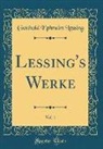 Gotthold Ephraim Lessing - Lessing's Werke, Vol. 1 (Classic Reprint)