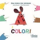 Audrey Bouquet, F. Ö. Lambert - I colori. Una storia per imparare