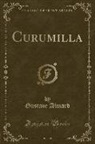 Gustave Aimard - Curumilla (Classic Reprint)