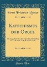 Ernst Friedrich Richter - Katechismus der Orgel