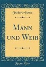Frédéric Bettex - Mann und Weib (Classic Reprint)