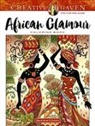 Marjorie Sarnat, Marjorie/ Slater Sarnat, Cia Slater - Creative Haven African Glamour Coloring Book