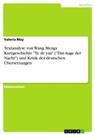 Valeria May - Textanalyse von Wang Mengs Kurzgeschichte "Ye de yan" ("Das Auge der Nacht") und Kritik der deutschen Übersetzungen