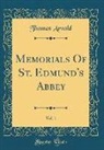 Thomas Arnold - Memorials Of St. Edmund's Abbey, Vol. 1 (Classic Reprint)