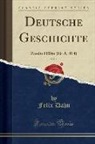 Felix Dahn - Deutsche Geschichte, Vol. 1
