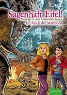Christian Humberg, Martin Frei, Sven Nieder - Sagenhaft Eifel! - Im Reich der Matronen
