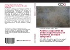 Rafael G Sevilla, Rafael G. Sevilla, Fernand Martínez Soto, Fernando Martínez Soto, Rafael G. Sevilla - Análisis espectral de ondas superficiales en morteros de edad temprana