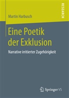 Martin Harbusch - Eine Poetik der Exklusion