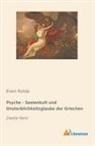 Erwin Rohde - Psyche - Seelenkult und Unsterblichkeitsglaube der Griechen