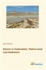 Leo Hirsch - Reisen in Südarabien, Mahra-Land und Hadramut