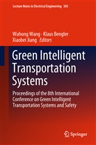 Klau Bengler, Klaus Bengler, Xiaobei Jiang, Wuhong Wang - Green Intelligent Transportation Systems