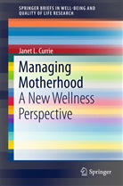 Janet Currie, Janet L Currie, Janet L. Currie - Managing Motherhood