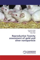 Himansh Gupta, Himanshu Gupta, Dipty Singh, Manse Thakur, Mansee Thakur - Reproductive Toxicity assessment of gold and silver nanoparticle