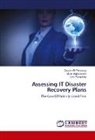 Osam El-Temtamy, Osama El-Temtamy, Muni Majdalawieh, Munir Majdalawieh, Lel Pumphrey, Lela Pumphrey - Assessing IT Disaster Recovery Plans