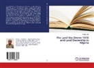 Reuben Udo - The Land Use Decree 1978 and Land Ownership in Nigeria