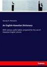 Harvey R Hitchcock, Harvey R. Hitchcock - An English-Hawaiian Dictionary