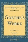 Johann Wolfgang von Goethe - Goethe's Werke, Vol. 56 of 56 (Classic Reprint)