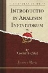 Leonhard Euler - Introductio in Analysin Infinitorum, Vol. 1 (Classic Reprint)