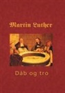Finn B. Andersen, Fin B Andersen, Finn B Andersen - Martin Luther - Den hellige dåb