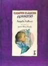 Ángela Vallvey, Javier Pérez Prada - Cuentos clásicos feministas