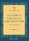 Livy Livy - Titi LIVII Ab Urbe Condita Libri XXI Et XXII