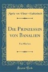 Marie von Ebner-Eschenbach - Die Prinzessin von Banalien