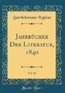 Bartholomäus Kopitar - Jahrbücher Der Literatur, 1840, Vol. 89 (Classic Reprint)