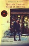 Veronica Henry - Quando l'amore nasce in libreria