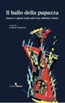 Enrico Bonanni, Alessandra Broccolini, Emiliano Migliorini, Elisabetta Simeoni, Artemio Tacchia - Il ballo della pupazza. Fantocci e giganti rituali nelle feste dell'Italia Centrale