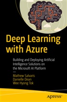 Daniell Dean, Danielle Dean, Mathe Salvaris, Mathew Salvaris, Wee Hyong Tok, Wee-Hyong Tok - Deep Learning with Azure